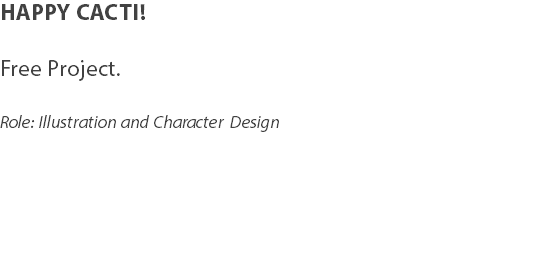 HAPPY CACTI! Free Project. Role: Illustration and Character Design 